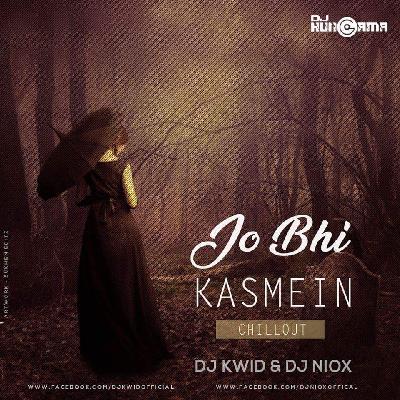 Jo Bhi Kasmein Khai Thi Humne (Chillout Mix) - DJ Kwid & DJ NioX 